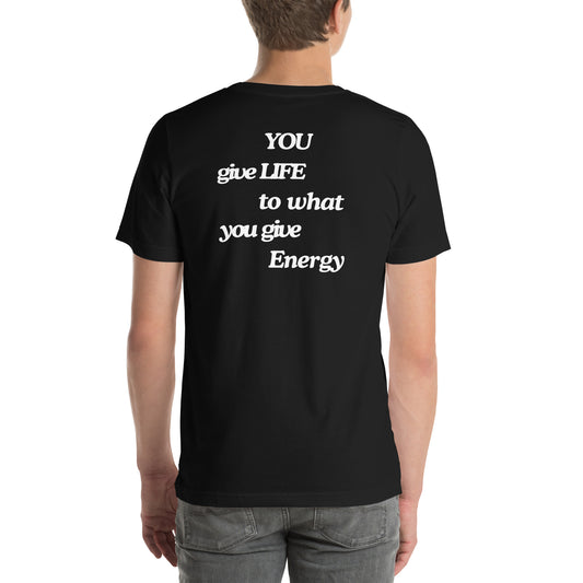 "Energy Gives Life" Unisex t-shirt