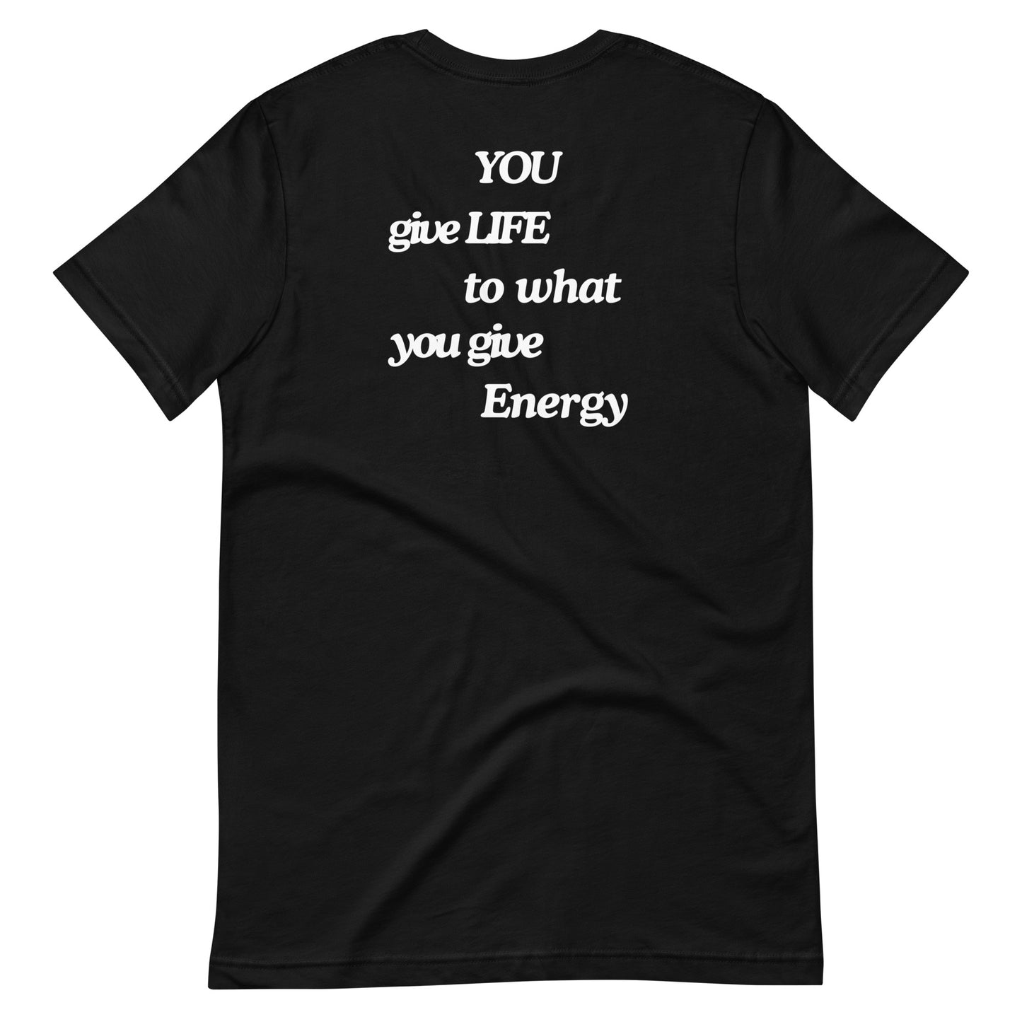 "Energy Gives Life" Unisex t-shirt