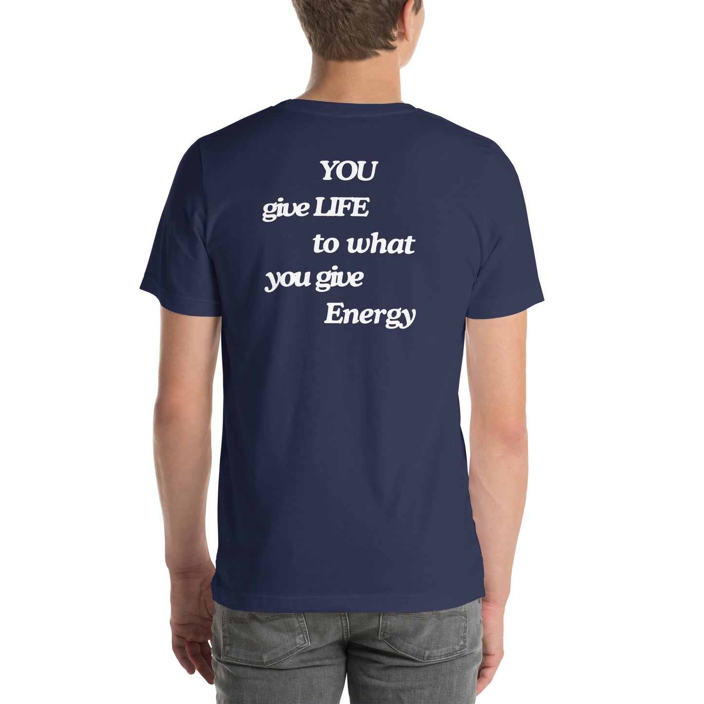 "Energy Gives Life" Unisex t-shirt